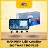 Màn hình liền camera 360 TMAS T500 PLUS